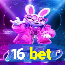16 bet