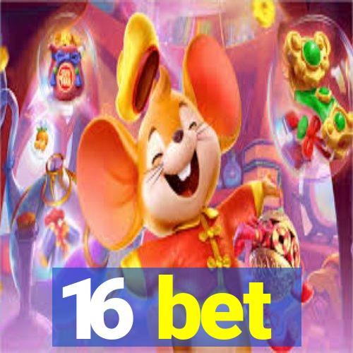 16 bet