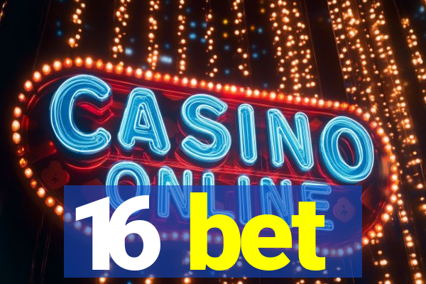 16 bet