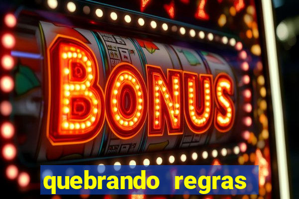 quebrando regras filme completo dublado mega filmes