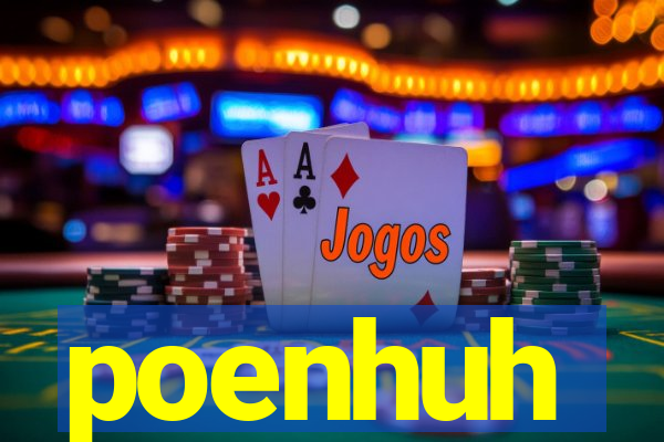 poenhuh