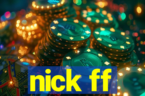 nick ff