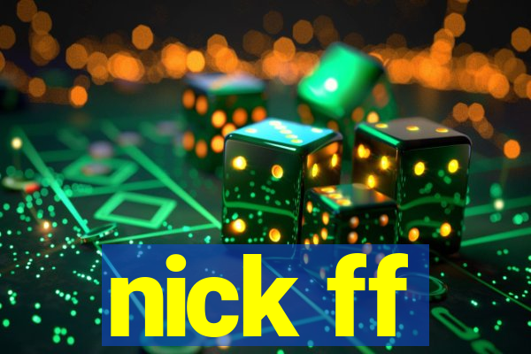 nick ff