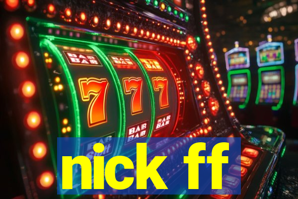 nick ff