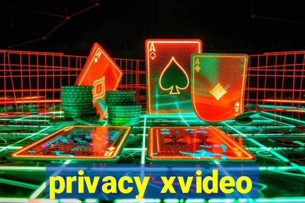 privacy xvideo