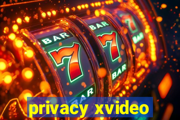 privacy xvideo
