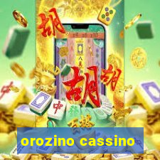 orozino cassino
