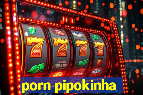 porn pipokinha