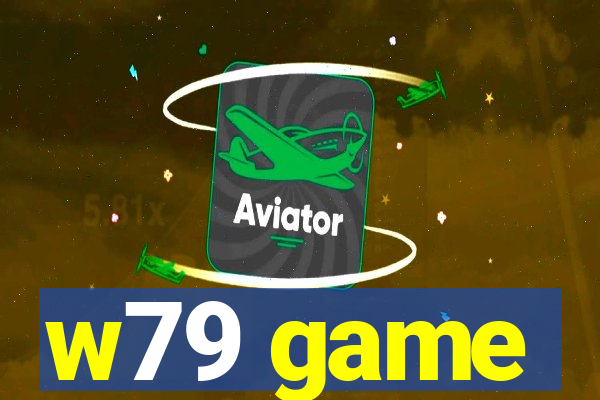 w79 game