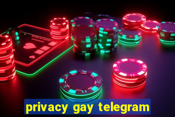 privacy gay telegram