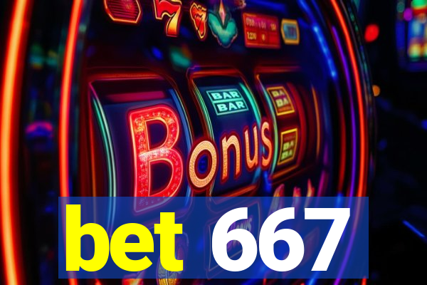 bet 667