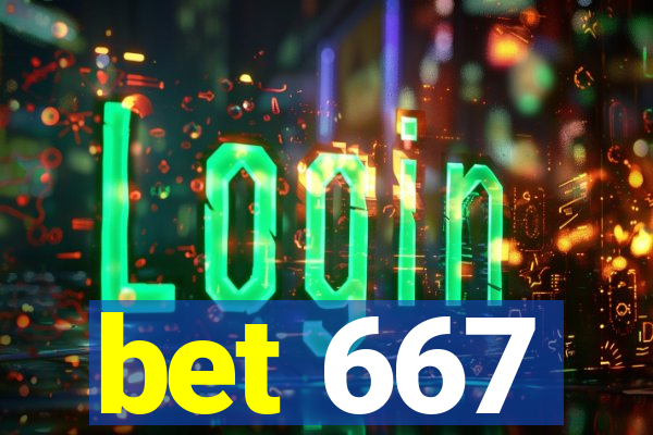 bet 667