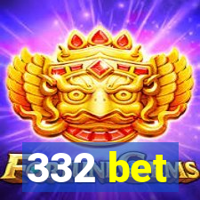 332 bet