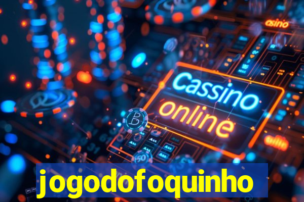 jogodofoquinho