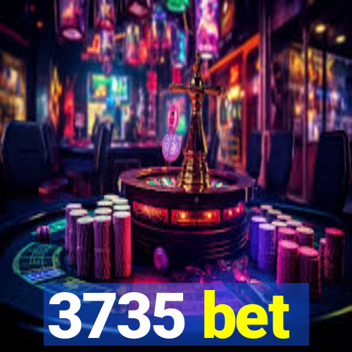 3735 bet