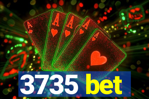 3735 bet