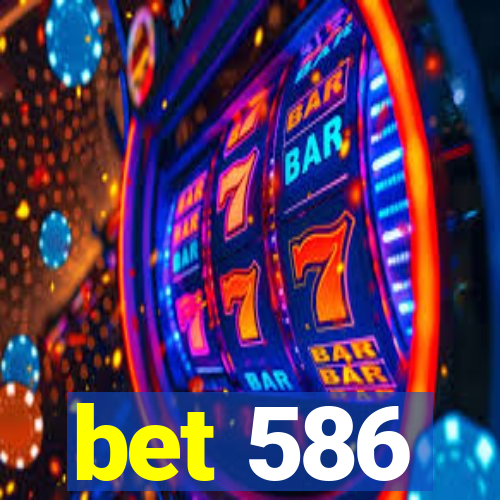 bet 586
