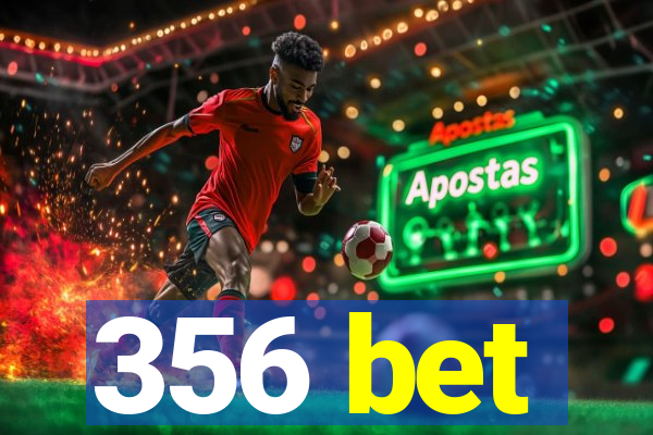 356 bet