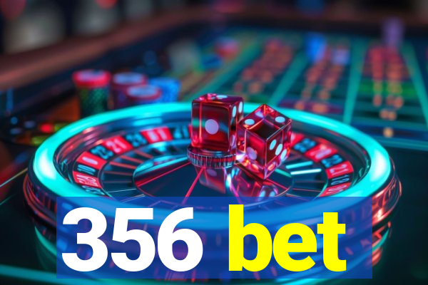 356 bet