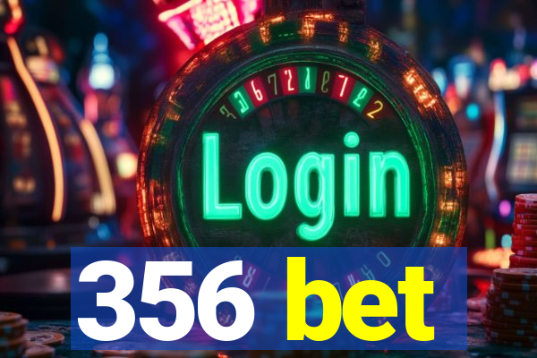 356 bet