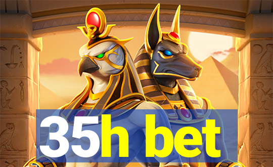 35h bet