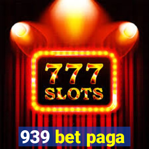 939 bet paga