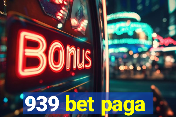 939 bet paga