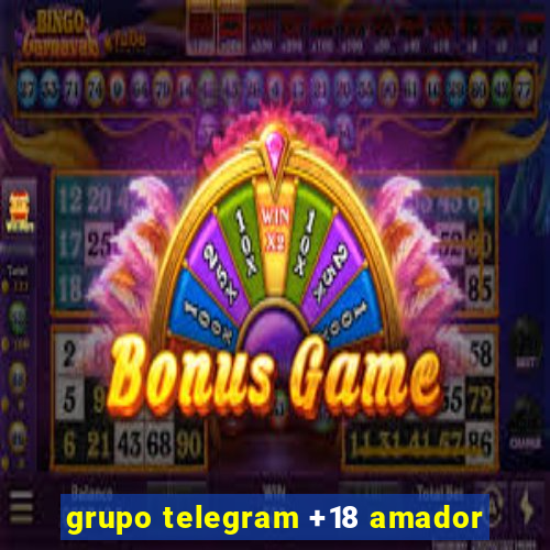 grupo telegram +18 amador