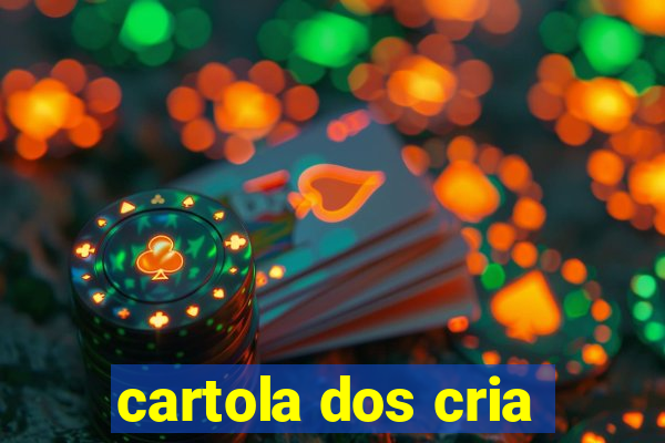 cartola dos cria