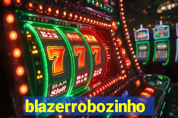 blazerrobozinho
