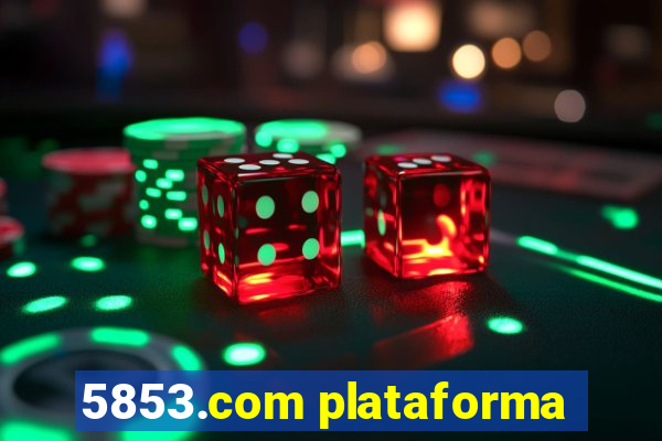 5853.com plataforma