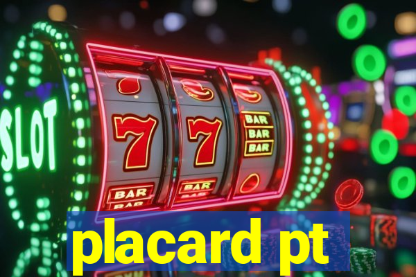 placard pt