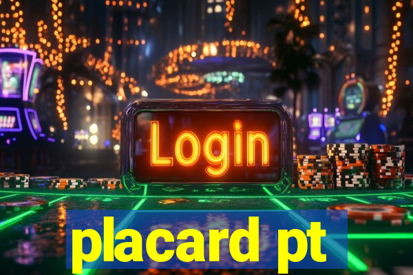 placard pt