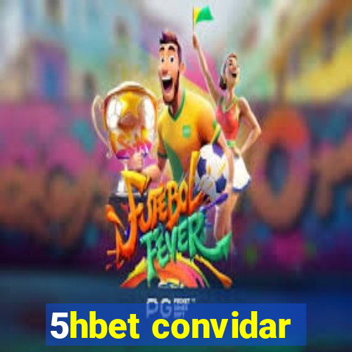 5hbet convidar
