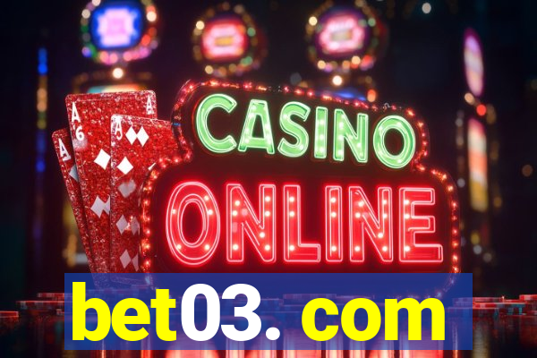 bet03. com