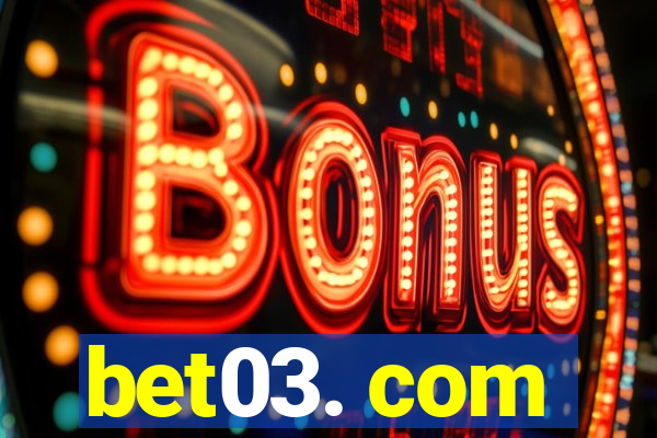 bet03. com