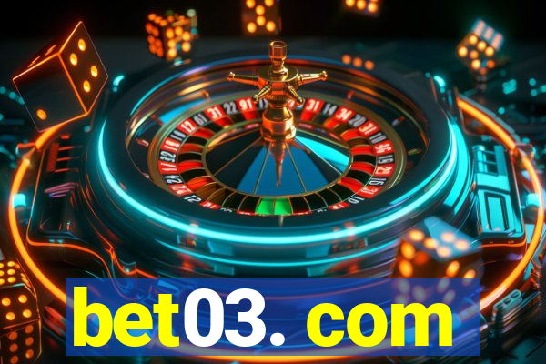 bet03. com