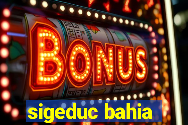 sigeduc bahia