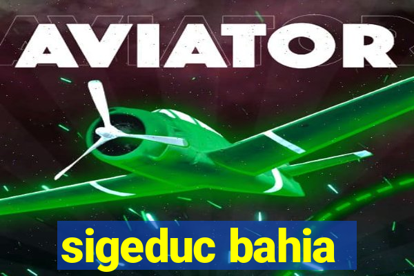 sigeduc bahia