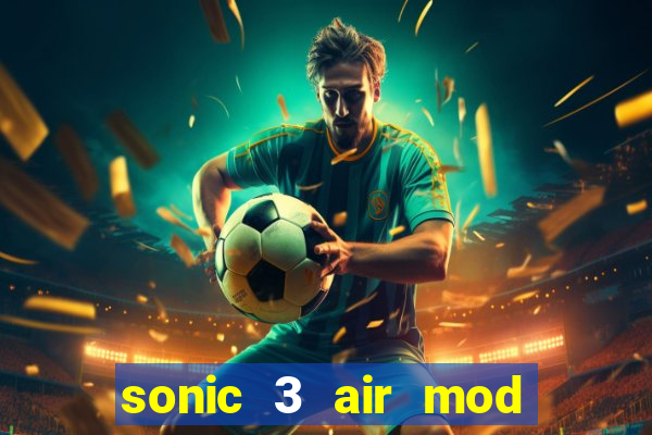 sonic 3 air mod extra slot shadow