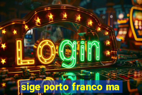 sige porto franco ma