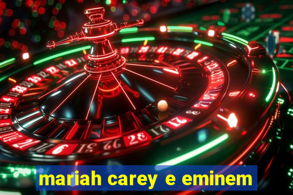 mariah carey e eminem