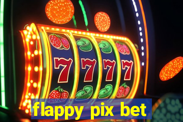 flappy pix bet