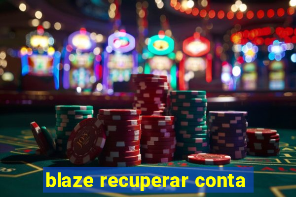 blaze recuperar conta