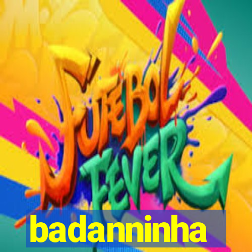 badanninha