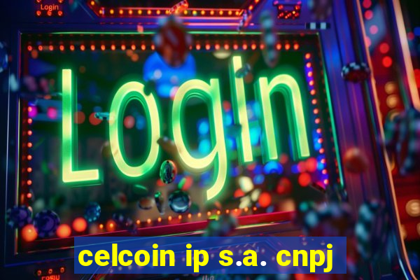 celcoin ip s.a. cnpj