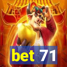 bet 71