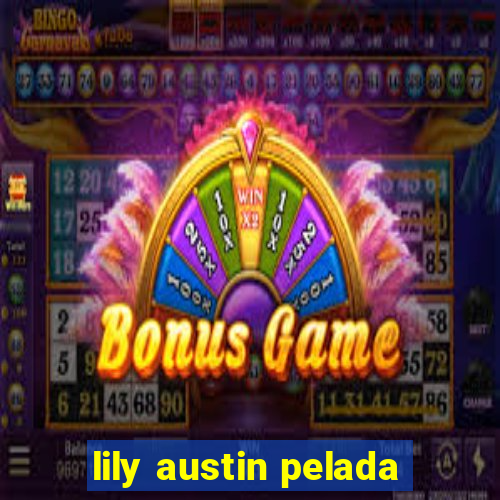 lily austin pelada