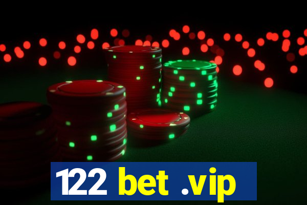 122 bet .vip