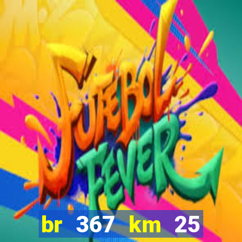 br 367 km 25 porto seguro